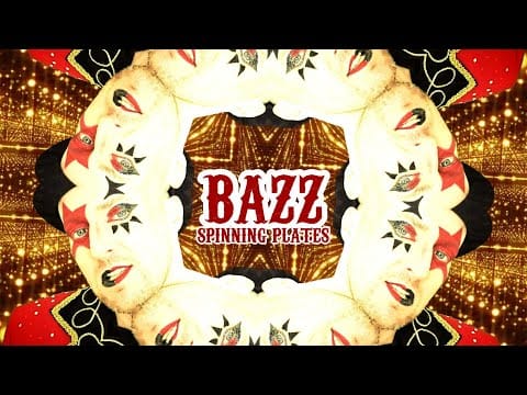 Bazz (4) — BAZZ - Spinning Plates (Official Music Video)