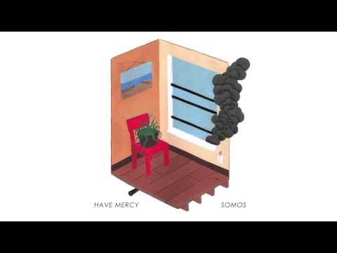 Have Mercy (4) — Somos - Streets Upon Streets
