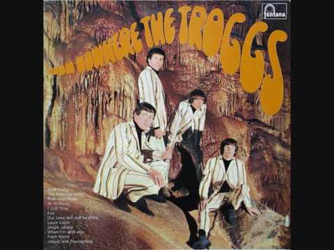 The Troggs — THE TROGGS  - I Just Sing