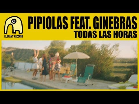 Pipiolas — PIPIOLAS feat. GINEBRAS - Todas Las Horas [Official]
