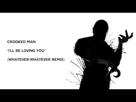 Crooked Man (2) — Crooked Man "I'll Be Loving You" (Whatever/Whatever Remix) [Official Audio] - DFA RECORDS
