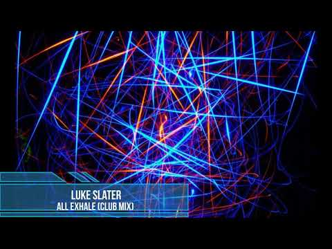 Luke Slater — Luke Slater - All Exhale (Club Mix)