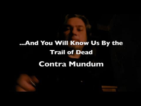...And You Will Know Us by the Trail of Dead — ...And You Will Know Us By the Trail of Dead - Contra Mundum