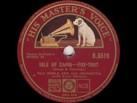 Ray Noble And His Orchestra — Ray Noble - Isle Of Capri
