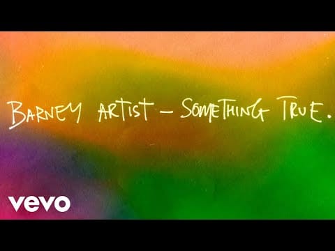 Barney Artist — Barney Artist - Something True (Visualiser)