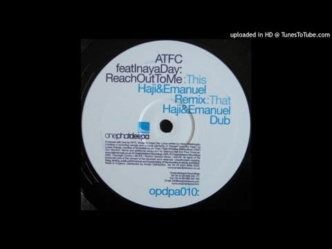 ATFC — ATFC feat. Inaya Day - Reach Out To Me (Haji & Emanuel Remix)