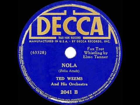 Ted Weems And His Orchestra — 1938 Ted Weems - Nola (Elmo Tanner whistling)
