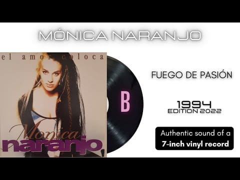Mónica Naranjo — Mónica Naranjo - Fuego de Pasión [7'' vinilo]