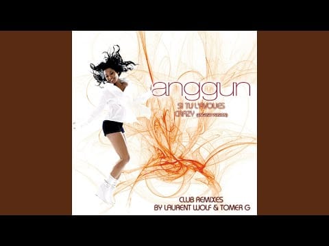 Anggun — Si tu l'avoues (Laurent Wolf Club Mix)