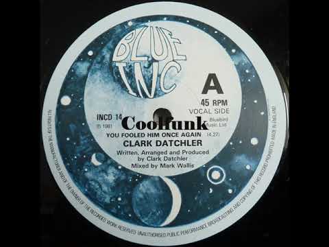 Clark Datchler — Clark Datchler - You Fooled Him Once Again (12 inch 1981)