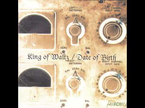 Date Of Birth — Date of Birth - King of Waltz (FULL ALBUM)