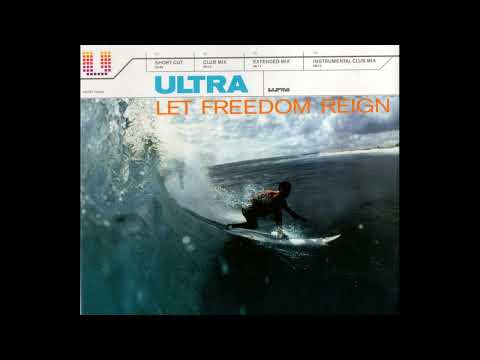 Ultra — Ultra - Let Freedom Reign (Extended Mix)