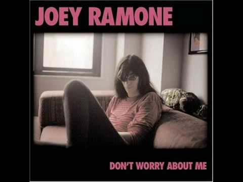 Joey Ramone — Joey Ramone- Don´t worry about me