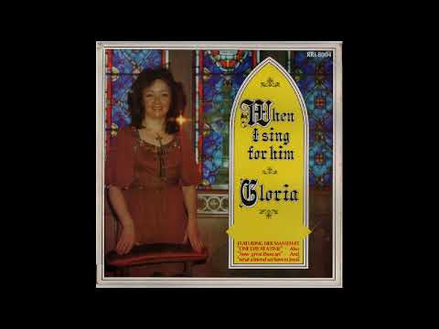 Gloria — Gloria - Here I Am Lord - From When I Sing For Him (One Day At A Time) 1978 Album - Track 03