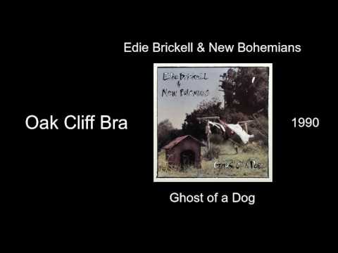 Edie Brickell & New Bohemians — Edie Brickell & New Bohemians - Oak Cliff Bra - Ghost of a Dog [1990]