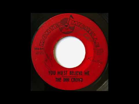 (Ye Olde) Inn Crowd — The Inn Crowd - You Must Believe Me