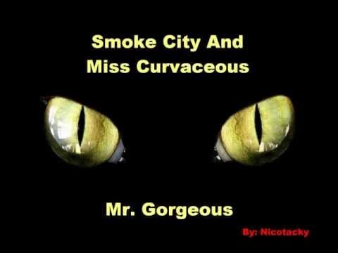 Smoke City — Smoke City And Miss Curvaceous - Mr. Gorgeous (Lyrics)