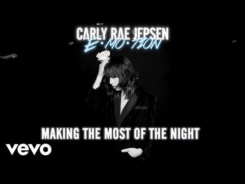 Carly Rae Jepsen — Making The Most Of The Night