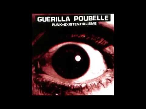 Guerilla Poubelle — Guerilla Poubelle - Punk=Existentialisme  (2007) Full Album