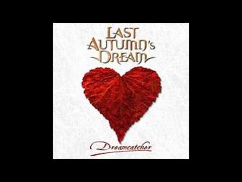 Last Autumn's Dream — Last Autumn's Dream 2009 Dreamcatcher - Who needs love