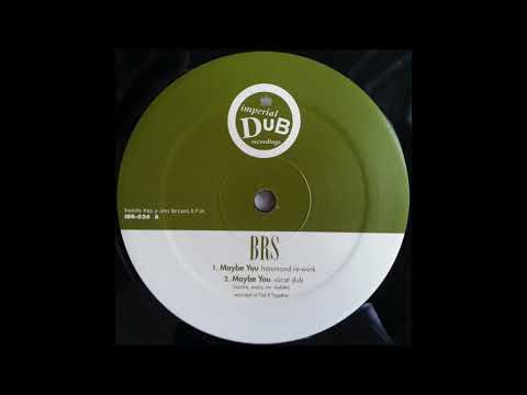 BRS — BRS - Maybe you