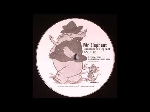 Mr. Elephant — Mr.Elephant - Undercover Elephant (Vocal Mix)