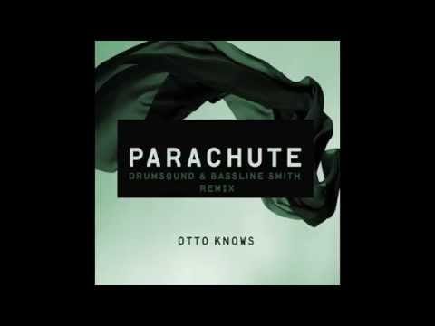 Otto Knows — Otto Knows - Parachute ( Drumsound & Bassline Smith Remix)