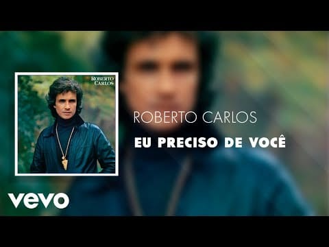 Roberto Carlos — Roberto Carlos - Eu Preciso de Você (Áudio Oficial)