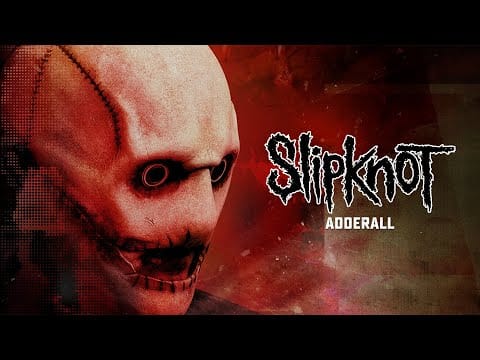 Slipknot — Adderall