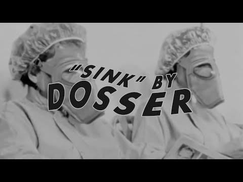 Dosser (2) — Dosser - Sink (Official Music Video)