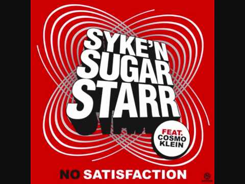 Syke 'n' Sugarstarr — Syke 'N' Sugarstarr - No Satisfaction (Feat. Cosmo Klein) [HD]