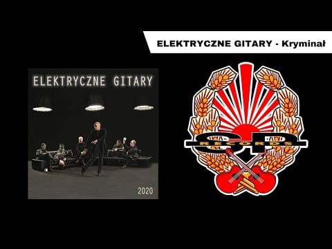 Elektryczne Gitary — ELEKTRYCZNE GITARY - Kryminał [OFFICIAL AUDIO]