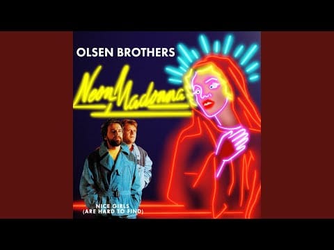Olsen Brothers — Nice Girls (Are Hard To Find)