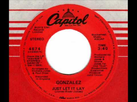 Gonzalez — GONZALEZ  Just let it lay  70s Modern Soul
