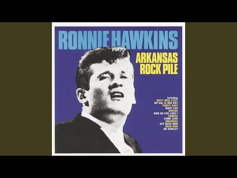 Ronnie Hawkins — Who Do You Love
