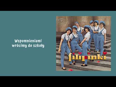 Filipinki — Filipinki - Wspomnieniami wrócimy do szkoły [Official Audio]