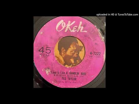 Ted Taylor — Ted Taylor -  (Love Is Like A) Ramblin' Rose (Okeh) 1965