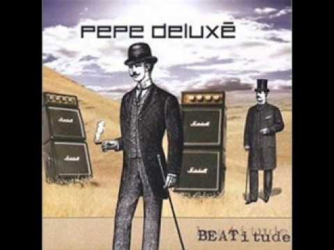 Pepe Deluxé — Pepe Deluxe - Just Let Go