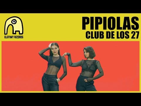 Pipiolas — PIPIOLAS - Club de los 27 [Official]