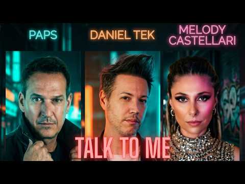 Paps (2) — Paps, Daniel Tek, Melody Castellari - Talk To Me