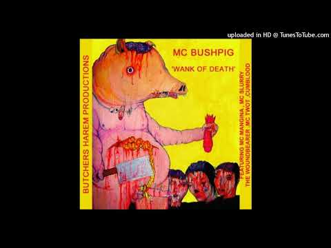 MC Bushpig — When my cock is swollen [vocals]