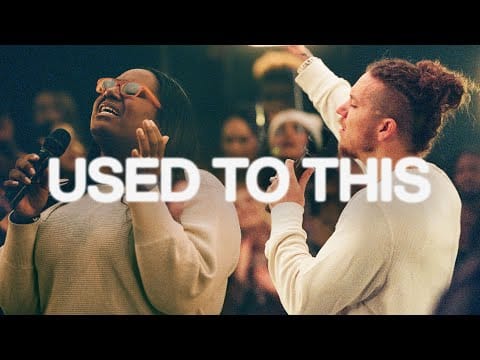 Elevation Worship — Used To This | Elevation Worship & Maverick City