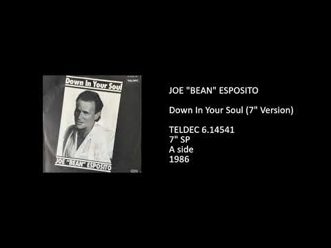 Joe Esposito — JOE ''BEAN'' ESPOSITO - Down In Your Soul (7'' Version) - 1986