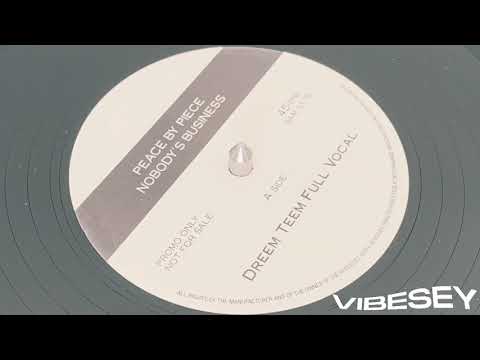 Peace By Piece — Peace By Piece - Nobody’s Business (Dreem Teem Dub)