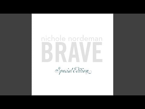 Nichole Nordeman — Brave (Acoustic Special Edition Version)