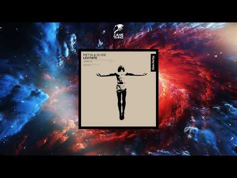 Metta & Glyde — Metta & Glyde - Levitate (Original Mix) [ONE FORTY MUSIC]