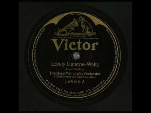 Paul Whiteman And His Orchestra — Lovely Lucerne - Great White Way Orchestra