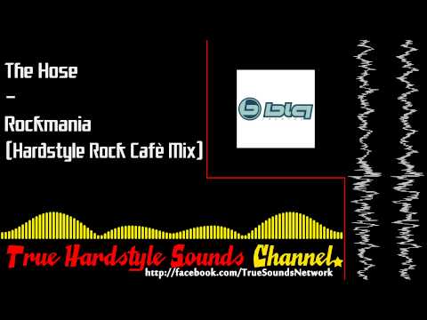 The Hose — The Hose - Rockmania (Hardstyle Rock Cafè Mix)