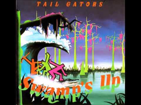 The Tail Gators — the TailGators (Tx) - Swamp's up