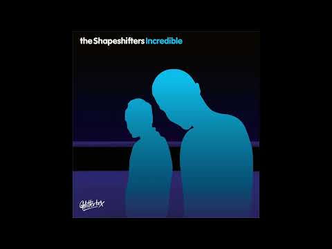 Shapeshifters — The Shapeshifters - Incredible (Mardel & Mohawk Remix)
